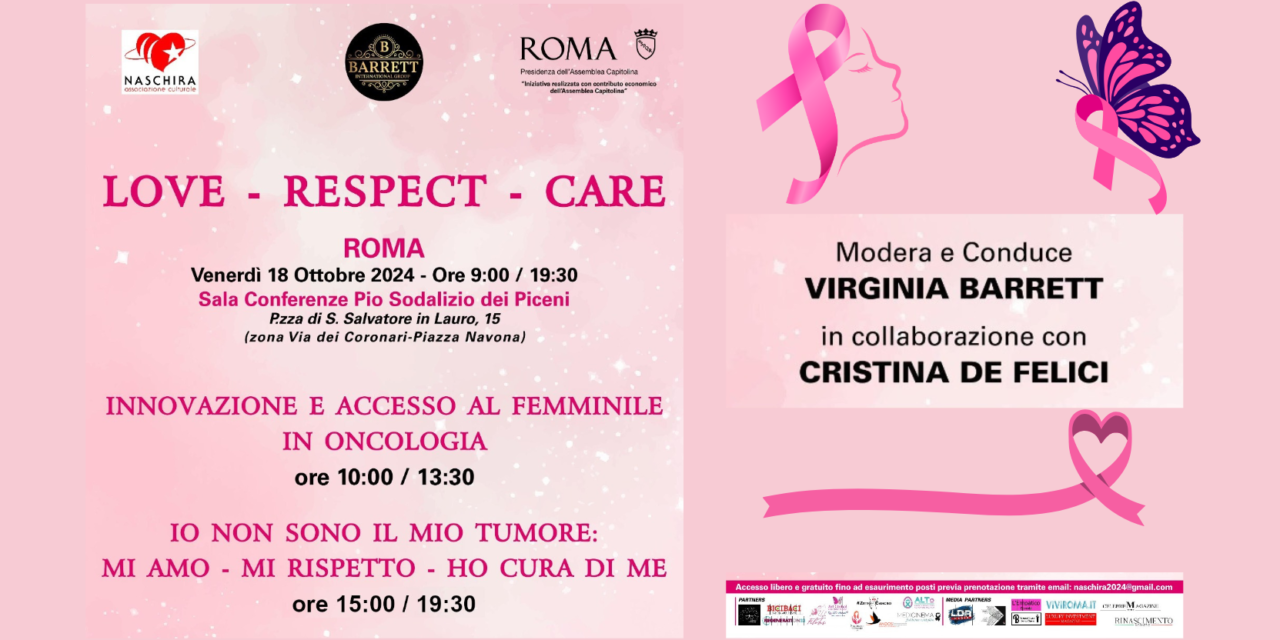 Roma. “LOVE – RESPECT – CARE” Giornata Mondiale contro il Cancro – Venerdì 18 Ottobre 2024