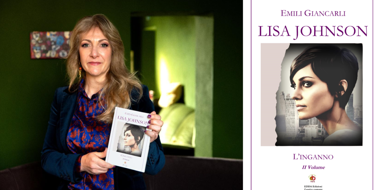 Emili Giancarli torna in libreria con il secondo volume “Lisa Johnson. L’inganno”